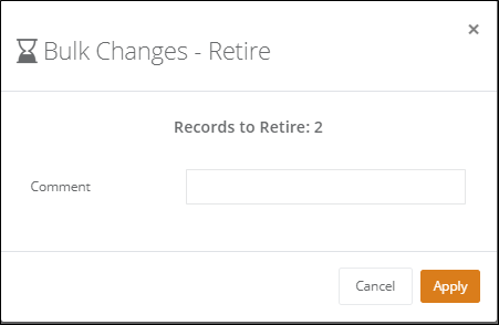Bulk Changes - Retire popup showing Records to Retire: 2, an optional Comment field and the Apply button