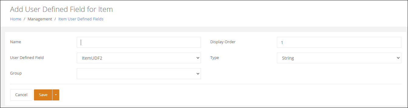 Add User Defined Field for Item page with the Name, User Defined Field, Group, Display Order and Type fields