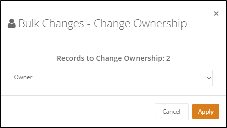 Bulk Changes - Change Ownership popup showing Records to Change Ownership: 2 with an Owner drop-down