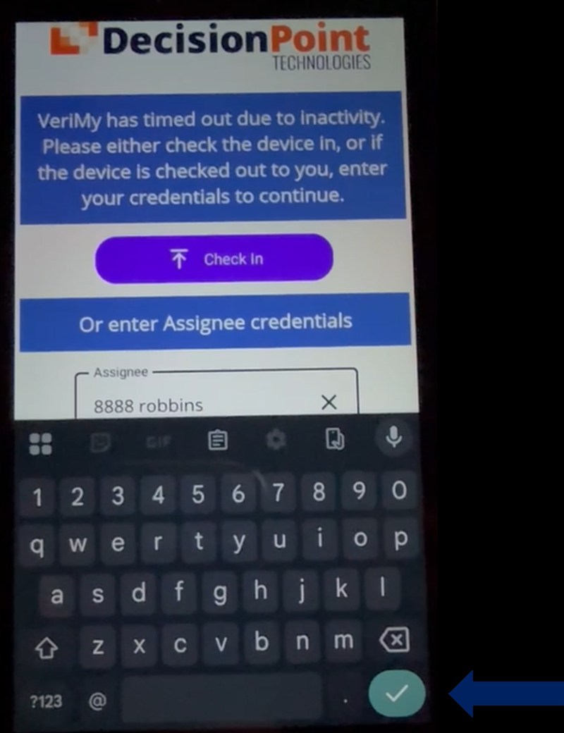 VeriMy timeout screen with the on-screen keyboard, an arrow pointing at the green checkmark key